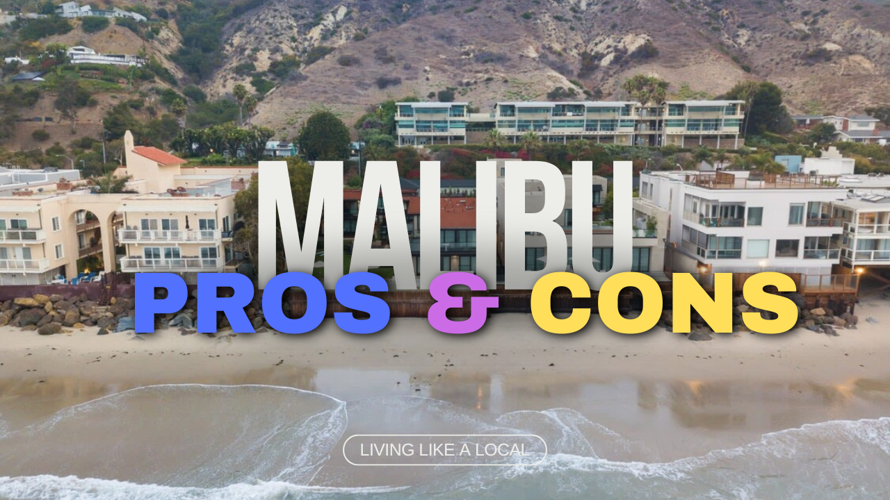 Pros and cons of living in Malibu, CA
